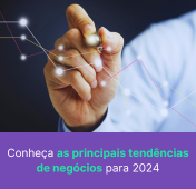 Confira As Principais Tendências De Negócios Para 2024